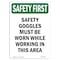 Signmission OSHA Sign, Goggles Must Worn While, 10in X 7in Rigid Plastic, 7" W, 10" H, Portrait OS-SF-P-710-V-11345 - alternate 1